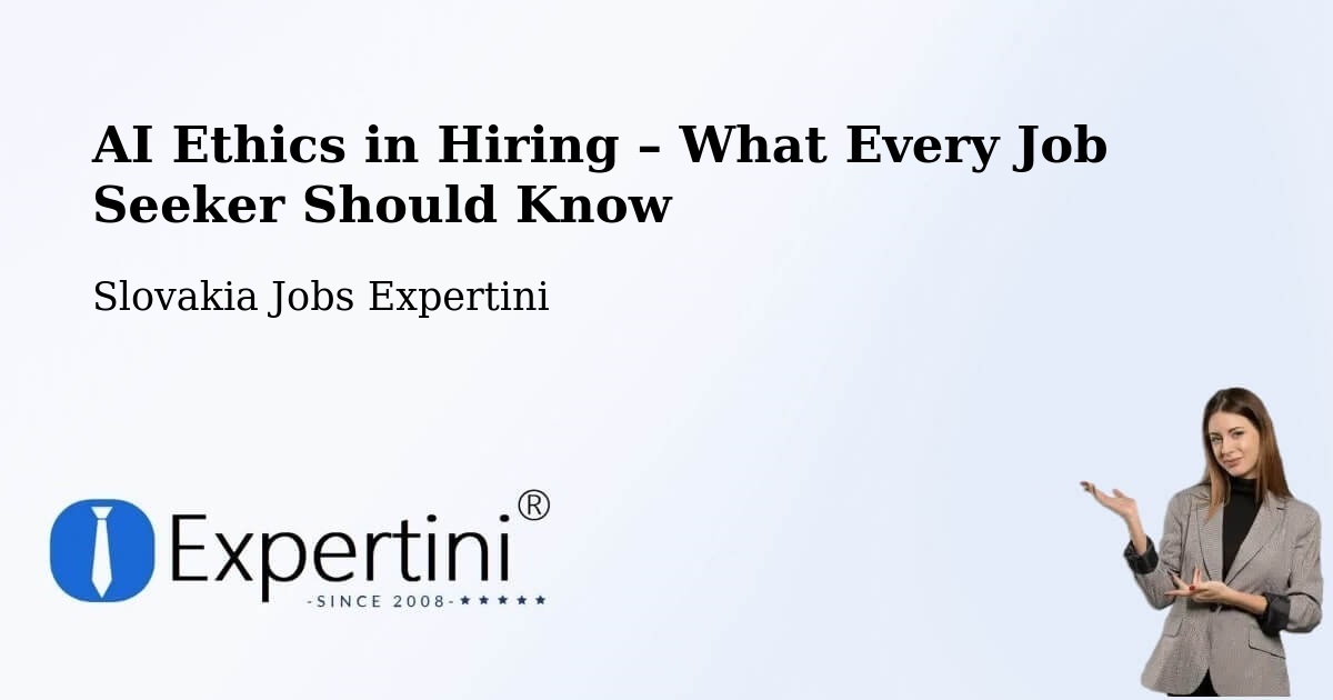 AI Ethics in Recruitment & Hiring – Levice - Levice, Slovakia Jobs Expertini