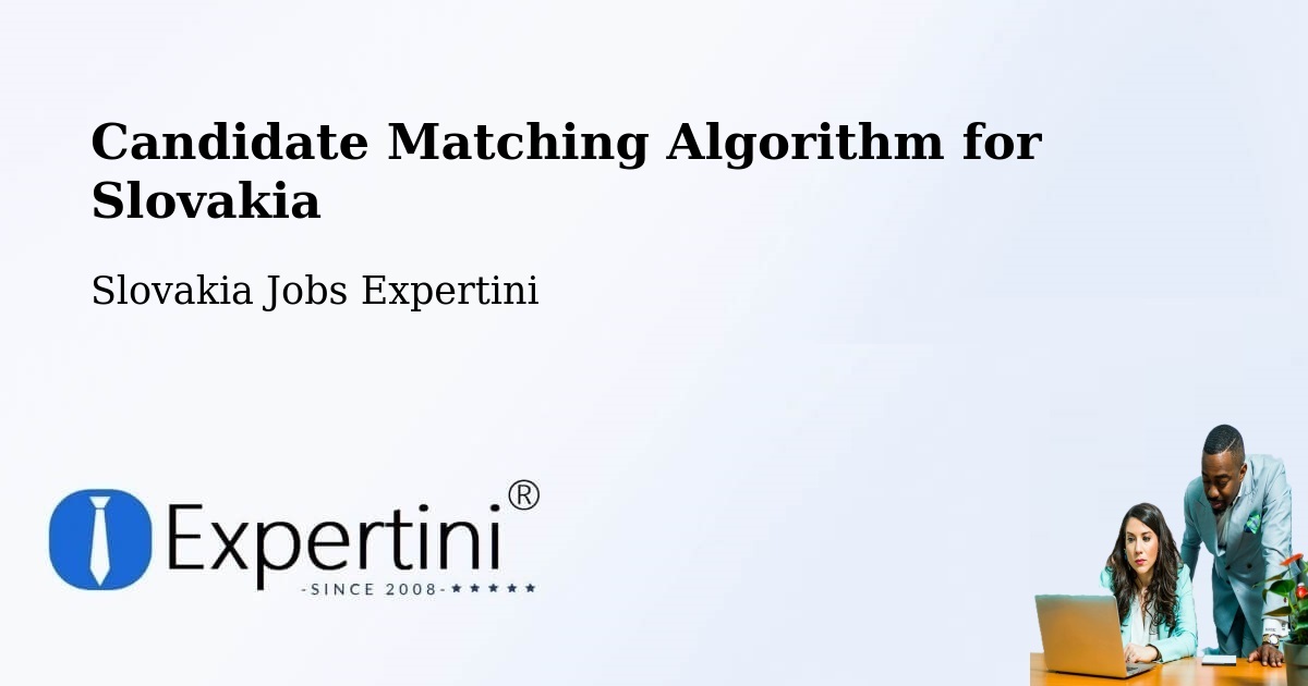Candidate Matching Algorithm Overview – Levice - Slovakia Jobs Expertini